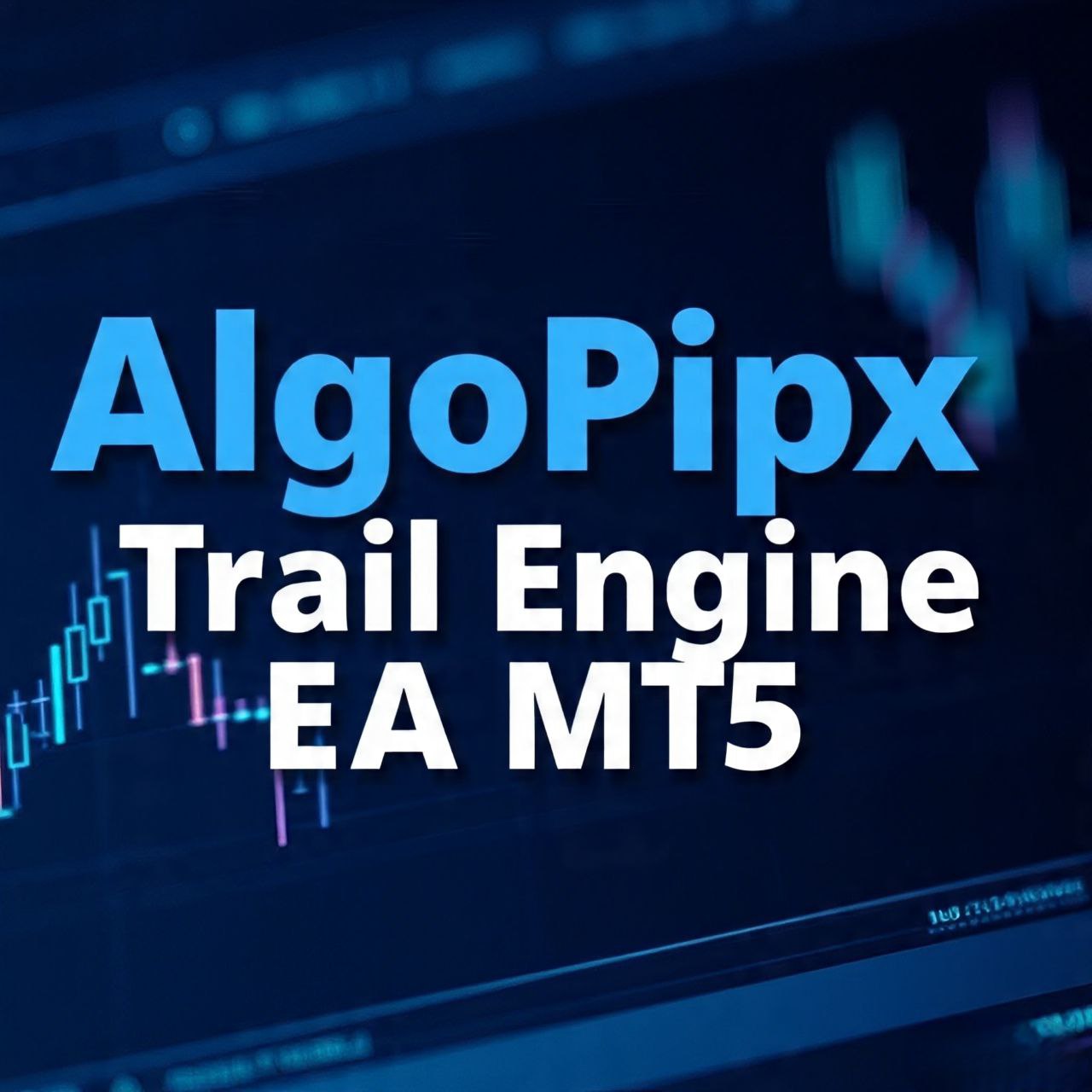 ALGOPIPX Trail Engine EA v1.01 MT5 - AtomFX Store