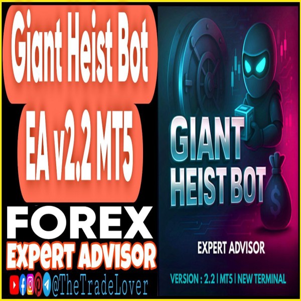 Giant Heist Bot EA v2.2 MT5 (Works on Build 5120+) | Forex Robot | MT5 Expert Advisor - The Trade Lovers