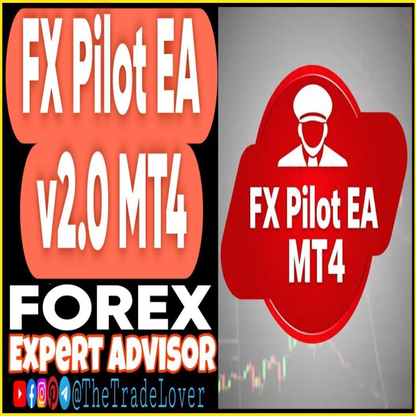FX Pilot EA v2.0 MT4 + Presets (Works on Build 1441+) | Forex Robot | MT4 Expert Advisor - The Trade Lovers