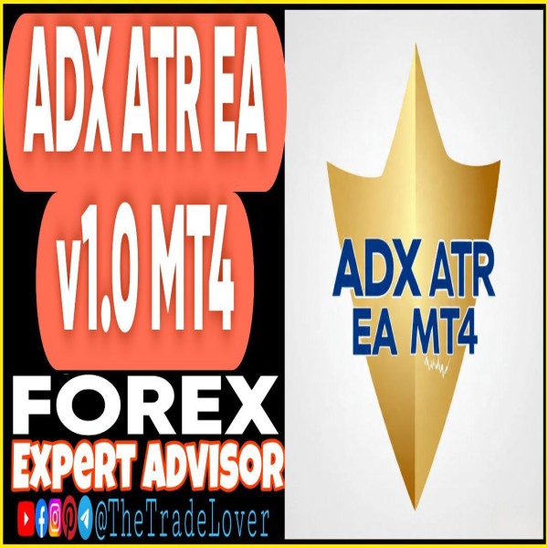 ADX ATR EA v1.0 MT4 + Presets (Works on Build 1443+) | Forex Robot | MT4 Expert Advisor - The Trade Lovers
