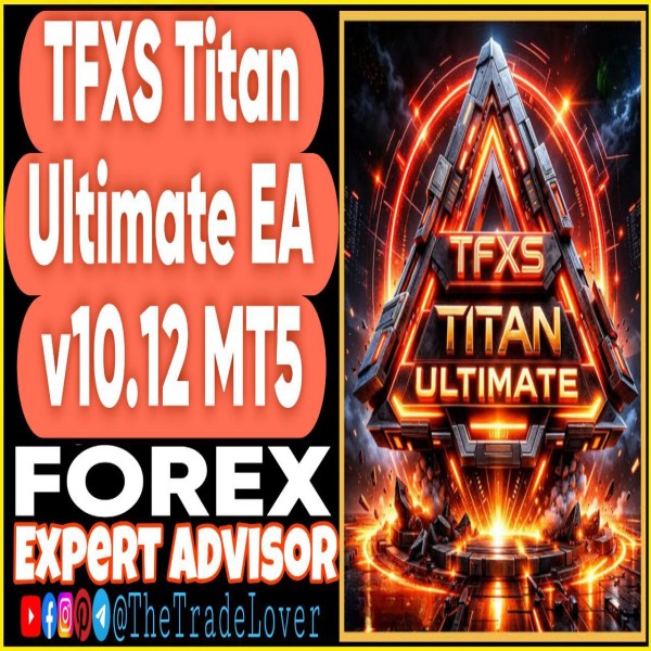 TFXS Titan Ultimate EA v10.12 MT5 + Presets (Works on Build 5660+) | Forex Robot | MT5 Expert Advisor - The Trade Lovers