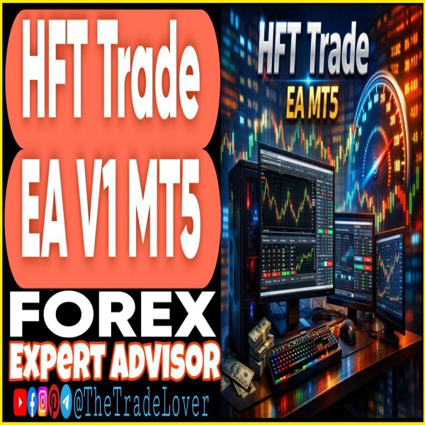 HFT Trade EA V1 MT5 (Works on Build 5660+) | Forex Robot | MT5 Expert Advisor - The Trade Lovers