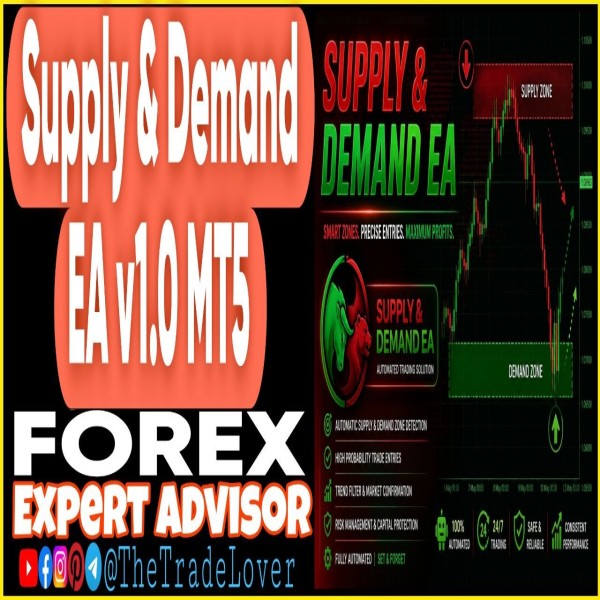 Supply & Demand EA v1.0 MT5 (Works on Build 5800) | Forex Robot | MT5 Expert Advisor - The Trade Lovers